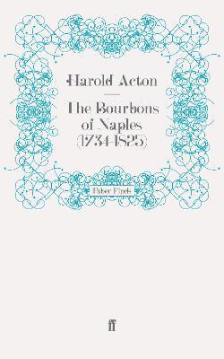 The Bourbons of Naples (1734-1825) (hftad)