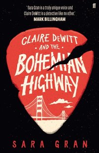 Claire DeWitt and the Bohemian Highway (e-bok)