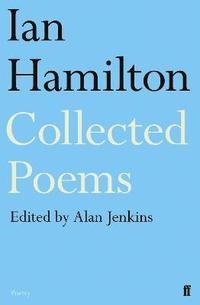 Ian Hamilton Collected Poems (hftad)