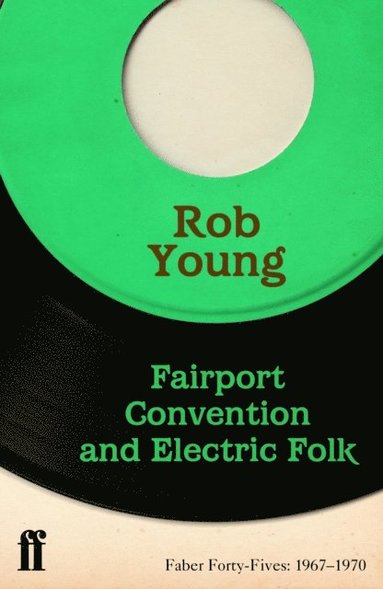 Fairport Convention and Electric Folk (häftad)