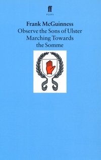 Observe the Sons of Ulster Marching Towards the Somme (e-bok)