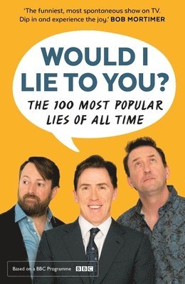 Would I Lie To You? Presents The 100 Most Popular Lies of All Time (hftad)