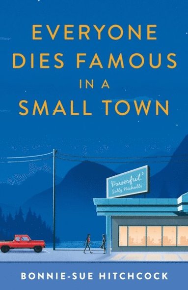 Everyone Dies Famous in a Small Town (häftad)