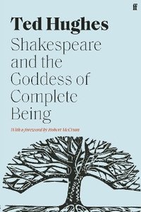 Shakespeare And The Goddess Of Complete Being 