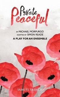 Private Peaceful a Play for an Ensemble (hftad)