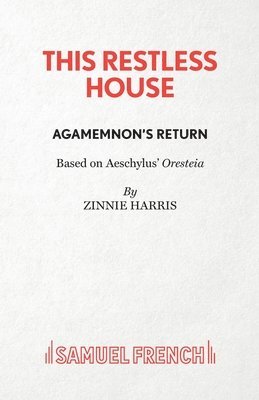 This Restless House, Part One: Agamemnon's Return (hftad)