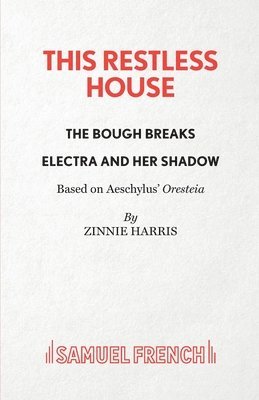 This Restless House, Pts. Two & Three: The Bough Breaks / Electra and Her Shadow (häftad)