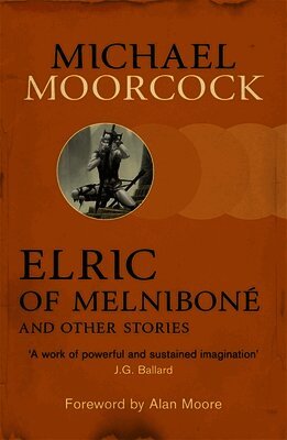 Elric of Melnibon� and Other Stories (inbunden)