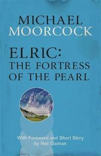 Elric: The Fortress of the Pearl (hftad)