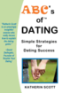 ABC's Of Dating: Simple Strategies For Dating Success!