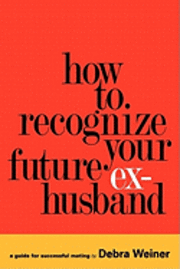 How to Recognize Your Future Ex-Husband (hftad)