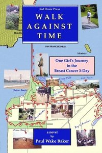 Walk Against Time: One Girl's Journey in the Breast Cancer 3-Day (hftad)
