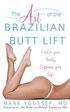The Art of the Brazilian Butt Lift: Evolve Your Beauty, Empower Your Life