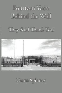 Fourteen Years Behind the Wall: They Said Thank You (hftad)
