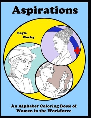 Aspirations: An Alphabet Coloring Book of Women in the Workforce (häftad)