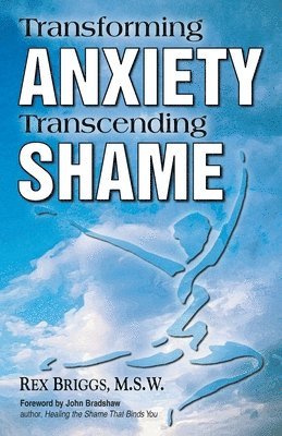 Transforming Anxiety Transcending Shame (häftad)