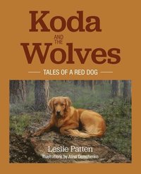 Koda and the Wolves: Tales of a Red Dog (hftad)