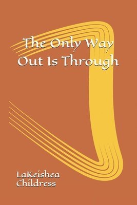 The Only Way Out Is Through (häftad)