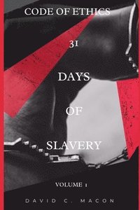 31 Days of Slavery: Code of Ethics - David C Macon - Häftad (9780578754192) | Bokus