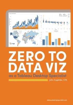 Zero to Data Viz as a Tableau Desktop Specialist (hftad)