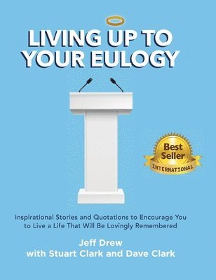 Living Up to Your Eulogy (inbunden)