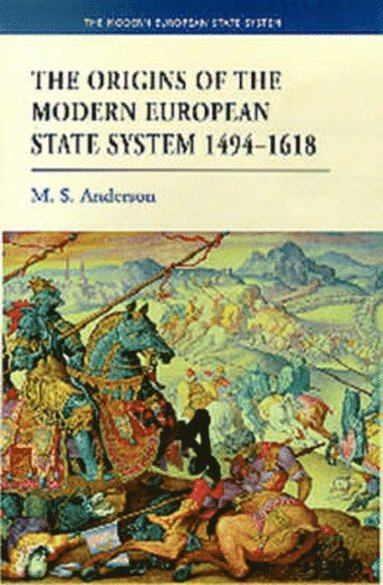 The Origins of the Modern European State System, 1494-1618 (inbunden)