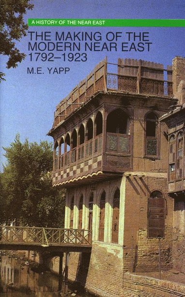 The Making of the Modern Near East 1792-1923 (häftad)