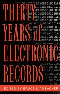 Thirty Years of Electronic Records (e-bok)