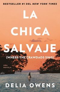 La Chica Salvaje / Where the Crawdads Sing (häftad)