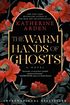 The Warm Hands of Ghosts