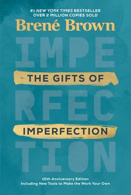 Gifts Of Imperfection: 10Th Anniversary Edition (inbunden)