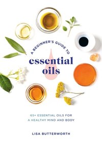 Beginner's Guide to Essential Oils (e-bok)