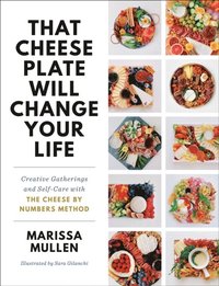 That Cheese Plate Will Change Your Life (e-bok)