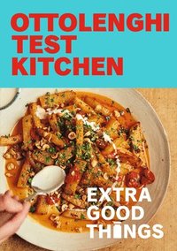Ottolenghi Test Kitchen: Extra Good Things: Bold, Vegetable-Forward Recipes Plus Homemade Sauces, Condiments, and More to Build a Flavor-Packed Pantry (häftad)