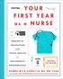 Your First Year As a Nurse, Third Edition