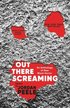 Out There Screaming