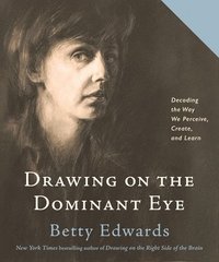 Drawing On The Dominant Eye (inbunden)