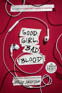 Good Girl, Bad Blood: The Sequel to a Good Girl's Guide to Murder (häftad)
