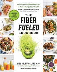 Fiber Fueled Cookbook (häftad)