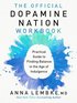 The Official Dopamine Nation Workbook: A Practical Guide to Finding Balance in the Age of Indulgence