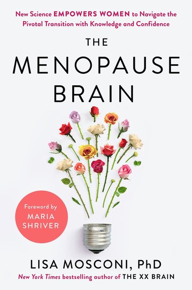 The Menopause Brain: New Science Empowers Women to Navigate the Pivotal Transition with Knowledge and Confidence (inbunden)