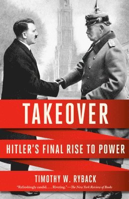 Takeover: Hitler's Final Rise to Power (h�ftad)