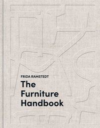 The Furniture Handbook: A Guide to Choosing, Arranging, and Caring for the Objects in Your Home (inbunden)
