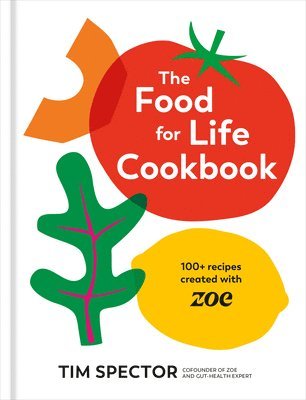 The Food for Life Cookbook: 100+ Recipes Created with Zoe [A Gut Health Cookbook] (inbunden)