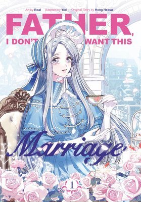 Father, I Don't Want This Marriage, Volume 1 (inbunden)