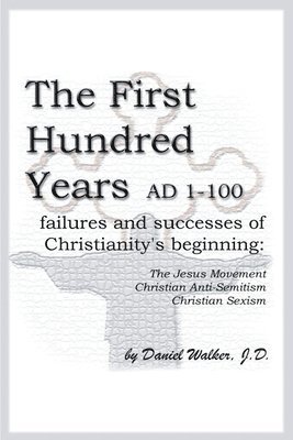 First Hundred Years AD 1-100 (inbunden)