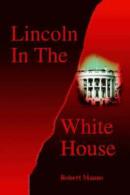 Lincoln in the White House (hftad)