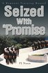 Seized With a Promise
