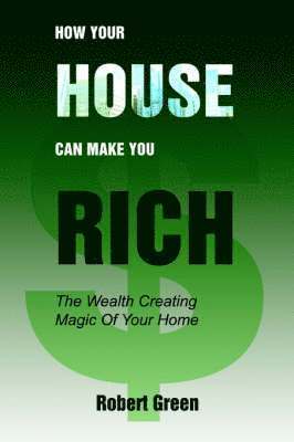How Your House Can Make You Rich (inbunden)
