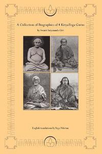 A Collection of Biographies of 4 Kriya Yoga Gurus by Swami Satyananda Giri (hftad)